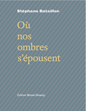 Où nos ombres s'épousent [ancienne édition]